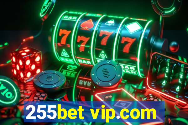 255bet vip.com